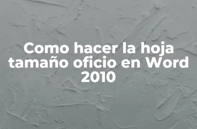 Como Hacer la Hoja Tamaño Oficio en Word 2010
