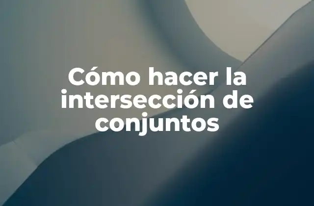 La intersección de conjuntos