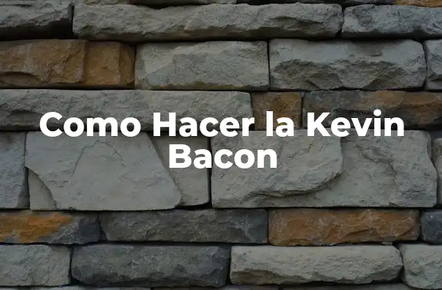 Como Hacer la Kevin Bacon