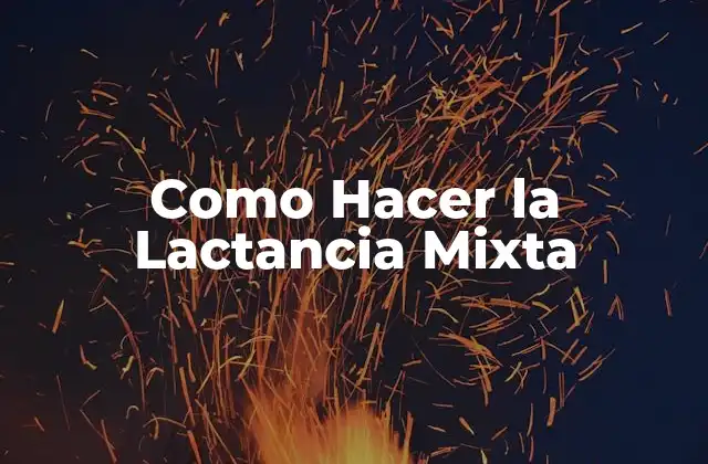 Como Hacer la Lactancia Mixta