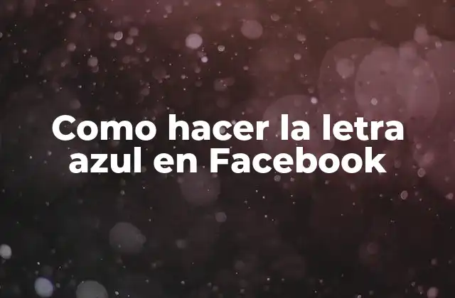Como Hacer la Letra Azul en Facebook