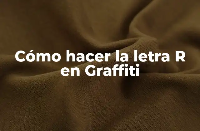 Cómo Hacer la Letra R en Graffiti
