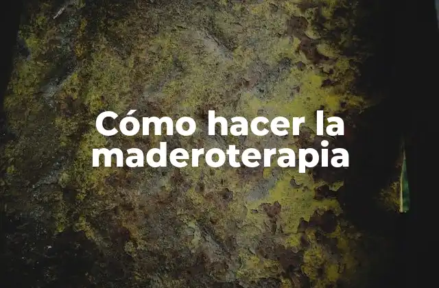 ¿Qué es la maderoterapia?