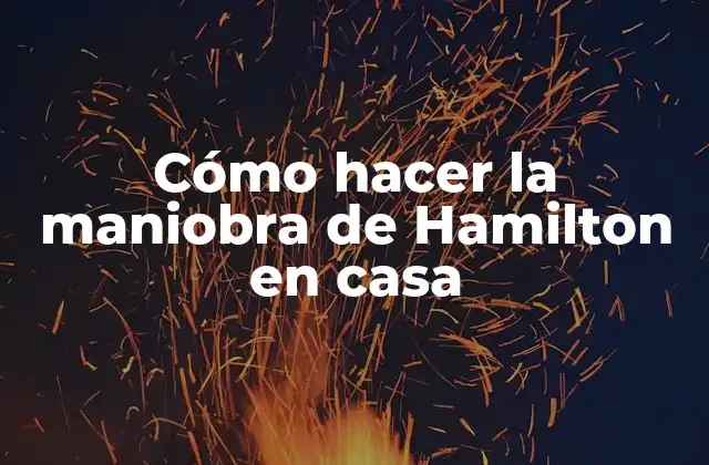 Cómo Hacer la Maniobra de Hamilton en Casa