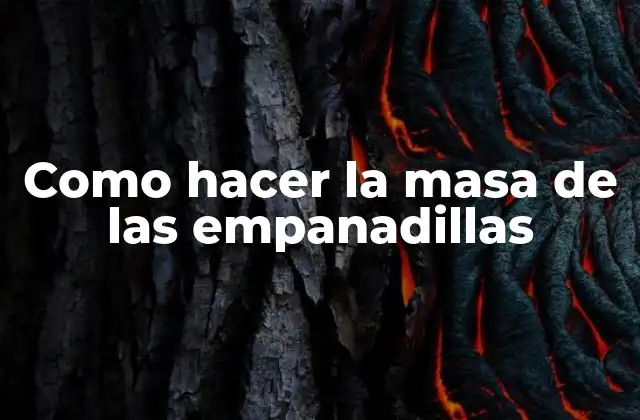 Como Hacer la Masa de las Empanadillas