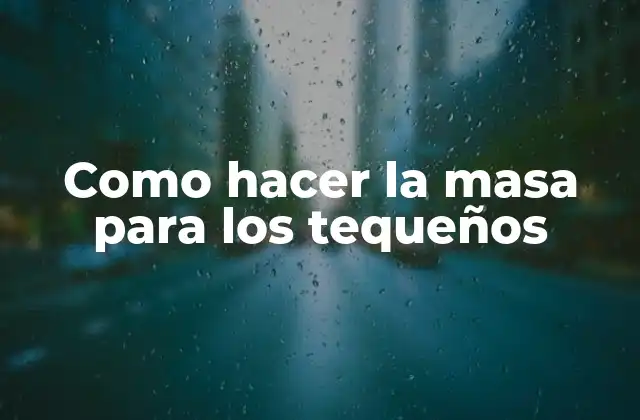 Como Hacer la Masa para los Tequeños