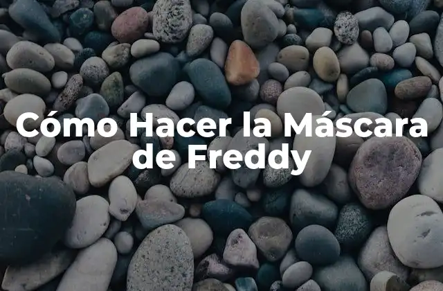 Cómo Hacer la Máscara de Freddy