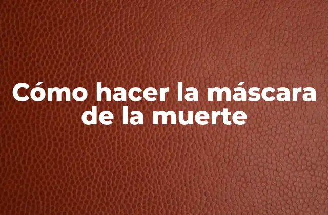 Cómo Hacer la Máscara de la Muerte 2 Cómo hacer la máscara de la muerte