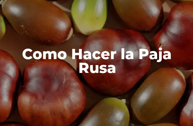 Como Hacer la Paja Rusa