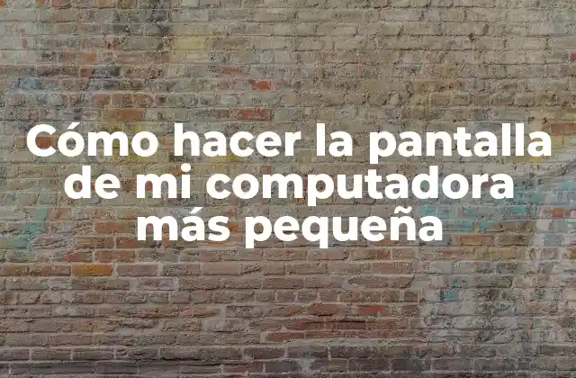 Cómo Hacer la Pantalla de Mi Computadora Más Pequeña 2 Cómo hacer la pantalla de mi computadora más pequeña