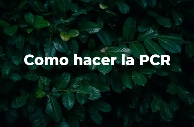 Como Hacer la Pcr