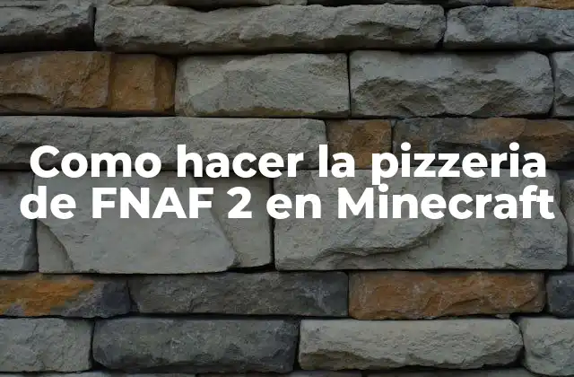 Como Hacer la Pizzeria de Fnaf 2 en Minecraft