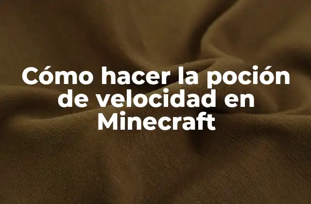 Cómo Hacer la Poción de Velocidad en Minecraft