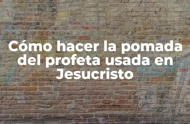 Cómo Hacer la Pomada Del Profeta Usada en Jesucristo