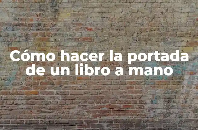 Cómo Hacer la Portada de un Libro a Mano