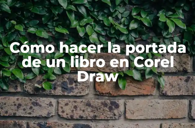 Cómo hacer la portada de un libro en Corel Draw