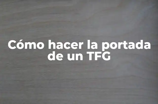 Cómo Hacer la Portada de un Tfg