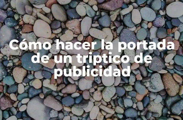 Cómo Hacer la Portada de un Triptico de Publicidad