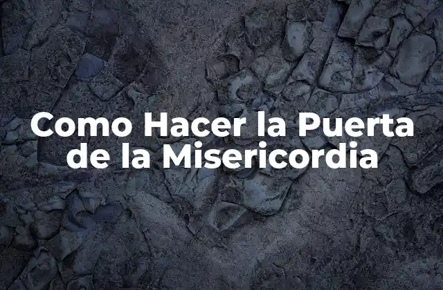 Como Hacer la Puerta de la Misericordia