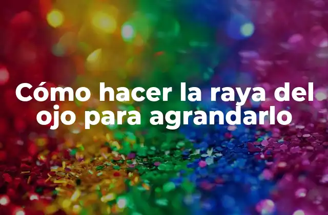 Cómo Hacer la Raya Del Ojo para Agrandarlo