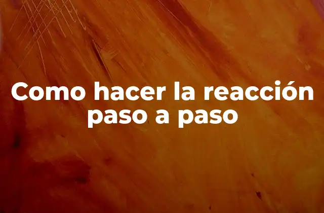 La reacción química