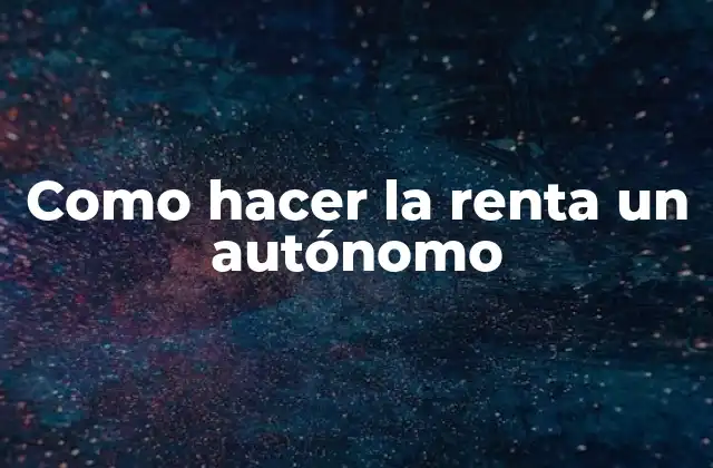 Como Hacer la Renta un Autónomo