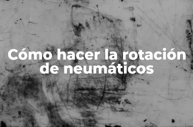 Cómo Hacer la Rotación de Neumáticos 2 ¿Qué es la rotación de neumáticos?