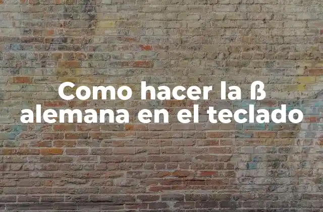 ¿Qué es la ß alemana y para qué sirve?