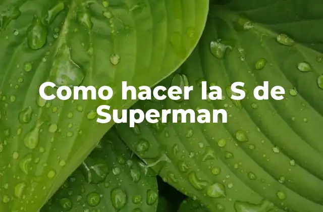 Como Hacer la S de Superman