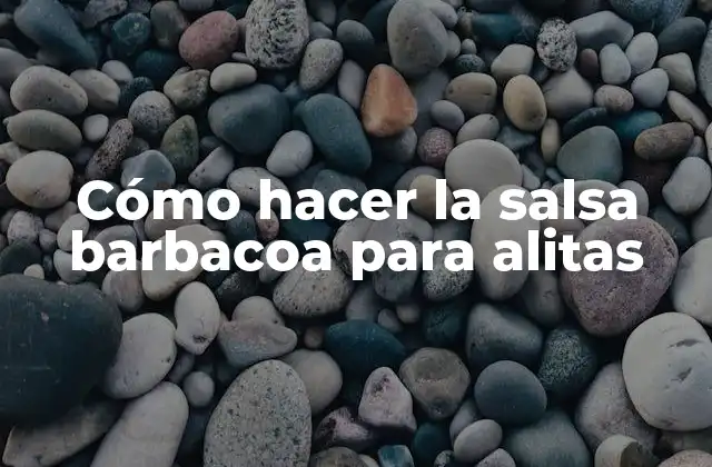 Cómo Hacer la Salsa Barbacoa para Alitas