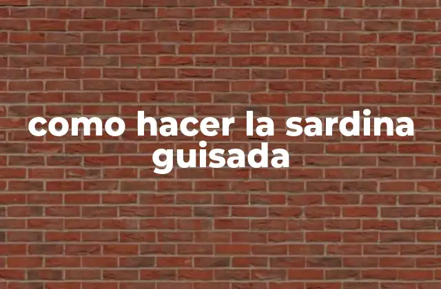 Como Hacer la Sardina Guisada 2 como hacer la sardina guisada
