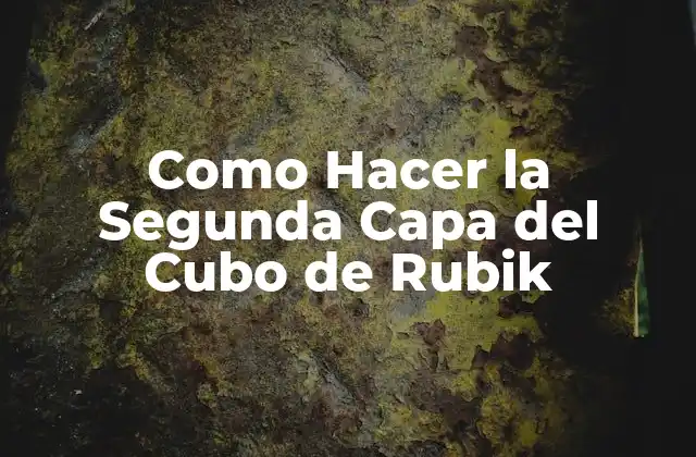 Como Hacer la Segunda Capa Del Cubo de Rubik