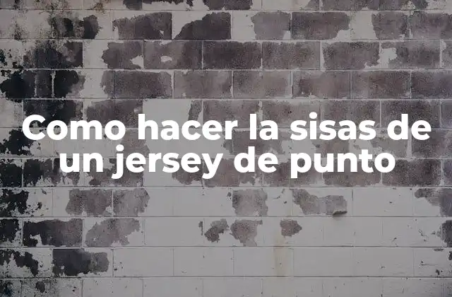 Como Hacer la Sisas de un Jersey de Punto