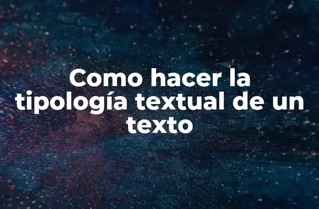 Como Hacer la Tipología Textual de un Texto