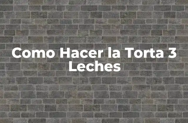 Como Hacer la Torta 3 Leches 2 ¿Qué es la Torta 3 Leches?