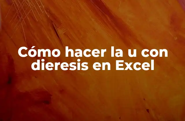 La u con dieresis en Excel
