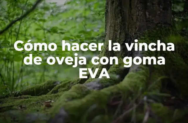 Cómo Hacer la Vincha de Oveja con Goma Eva