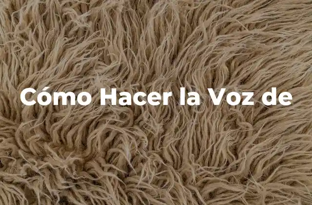 Qué es Hacer la Voz de Otros Personajes