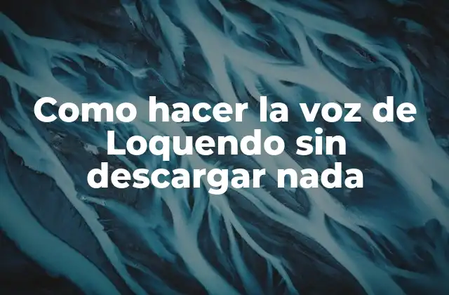¿Qué es la voz de Loquendo?