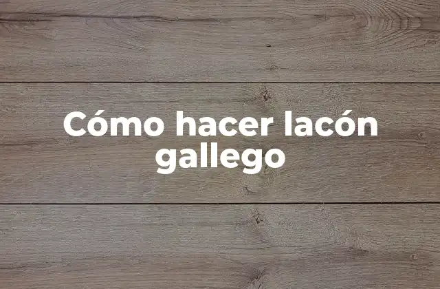 Cómo Hacer Lacón Gallego