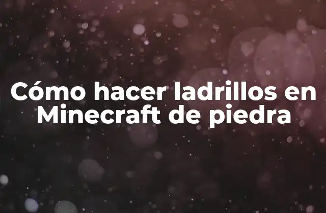 Cómo Hacer Ladrillos en Minecraft de Piedra