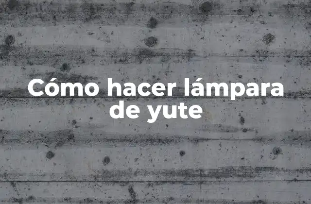Cómo hacer lámpara de yute