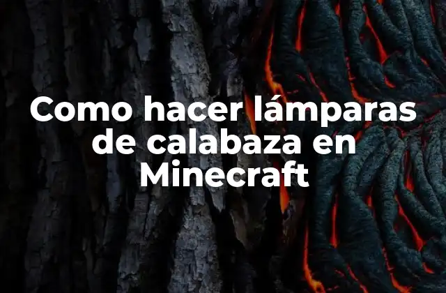 Como Hacer Lámparas de Calabaza en Minecraft