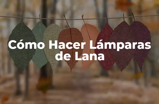 Cómo Hacer Lámparas de Lana 2 Cómo Hacer Lámparas de Lana