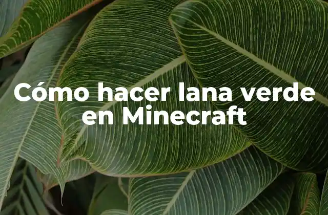 Cómo Hacer Lana Verde en Minecraft