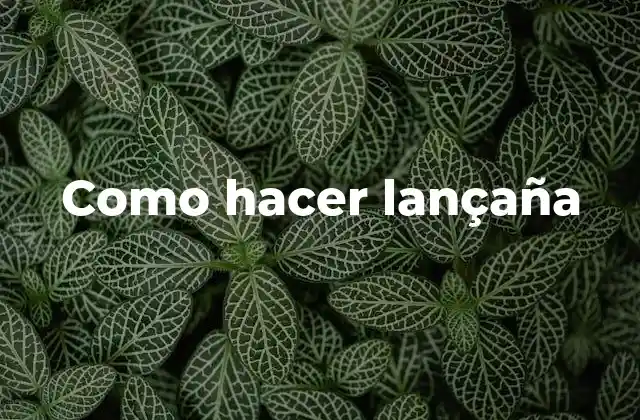 Como Hacer Lançaña