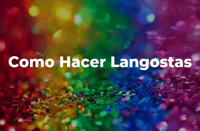 Como Hacer Langostas