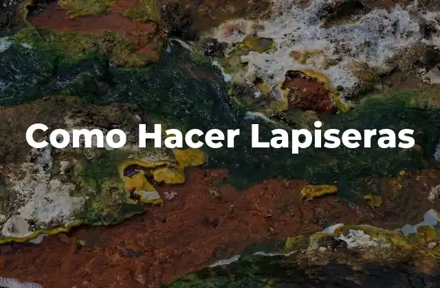 Como Hacer Lapiseras