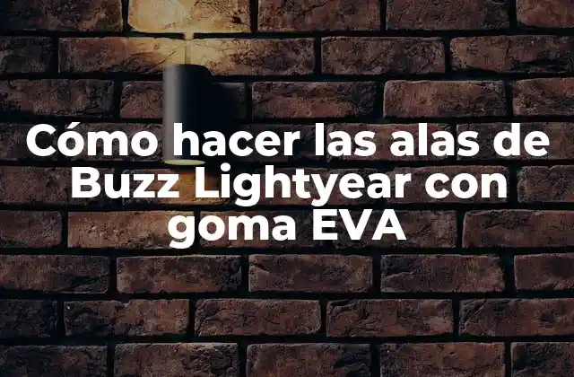 Cómo Hacer las Alas de Buzz Lightyear con Goma Eva