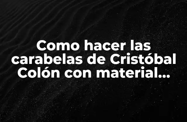 Como Hacer las Carabelas de Cristóbal Colón con Material Reciclado